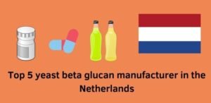 Top 5 yeast beta glucan manufacturer in the Netherlands